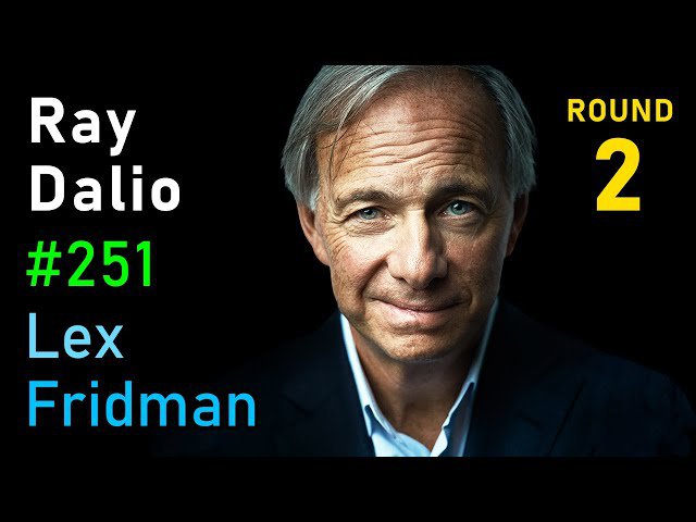 Video summary: Ray Dalio,Money, Power, and the Collapse of Empires | Lex Fridman Podcast #251